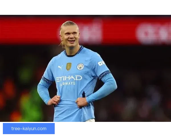 哈兰德阵型调整显著提升曼城进攻效率，状态回暖成为球队胜利关键